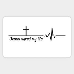 JESUS saved my life Magnet